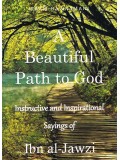 A Beautiful Path to God Instructive and Inspirational saying of Ibn Al Jawzi